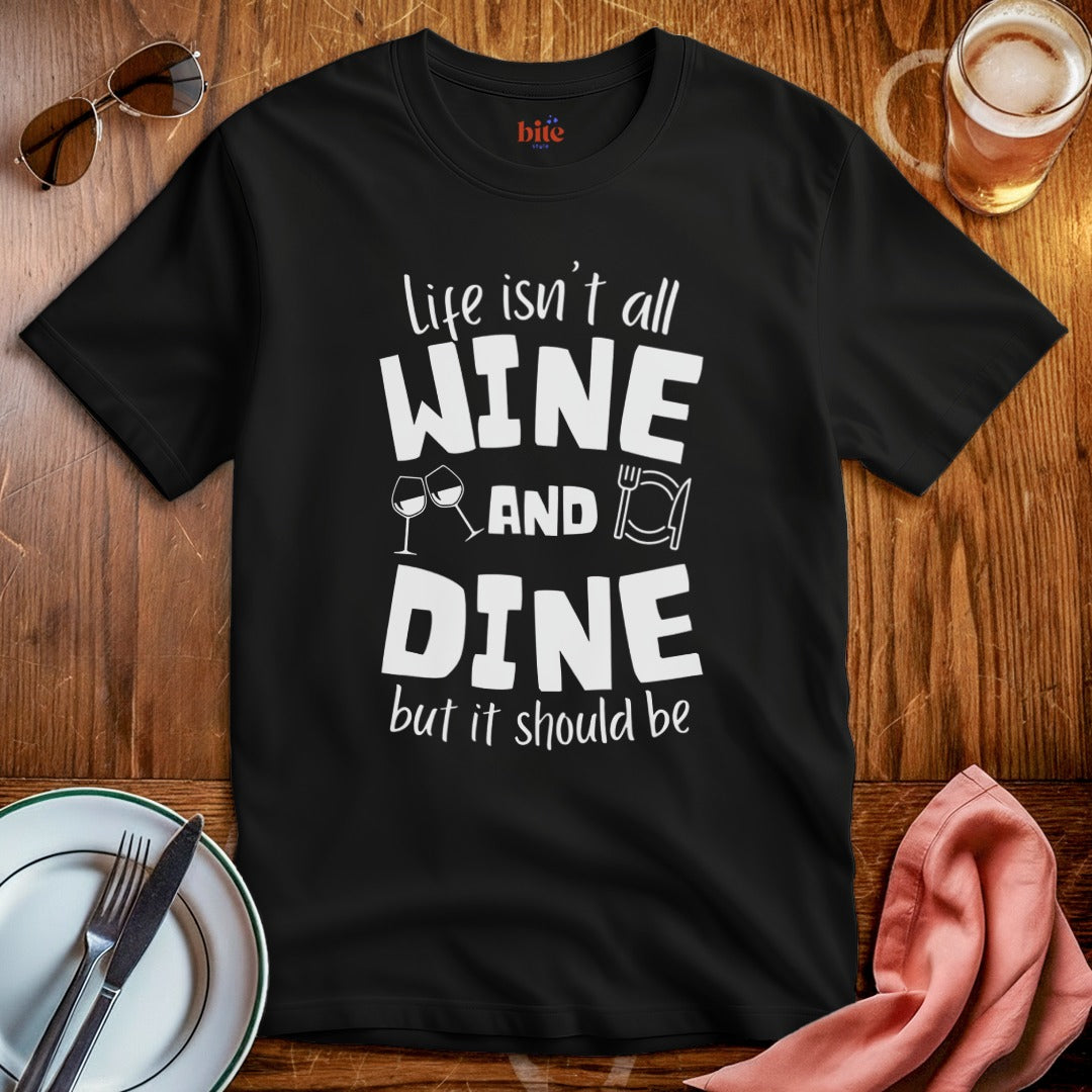 Wine And Dine T-Shirt