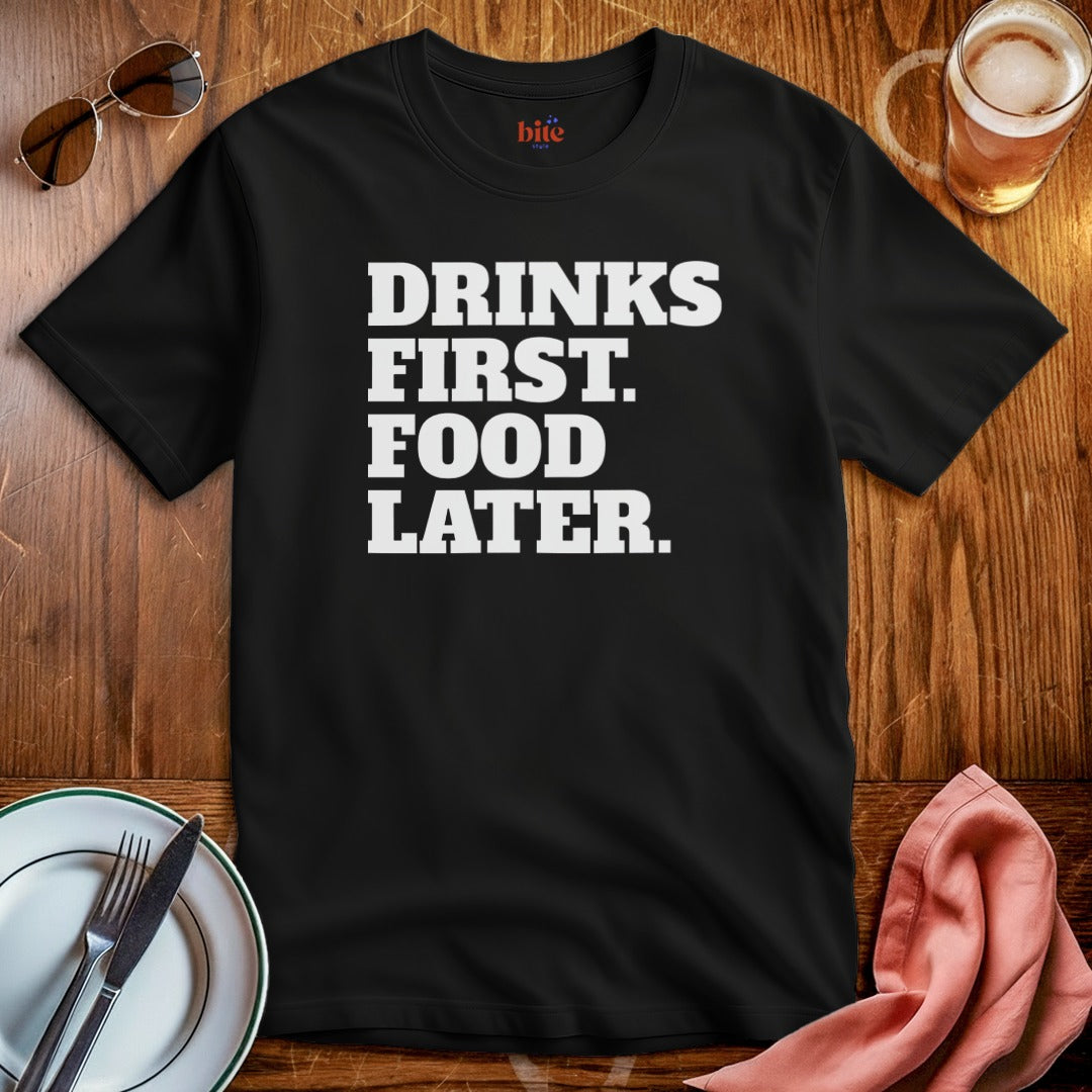 Drinks First T-Shirt
