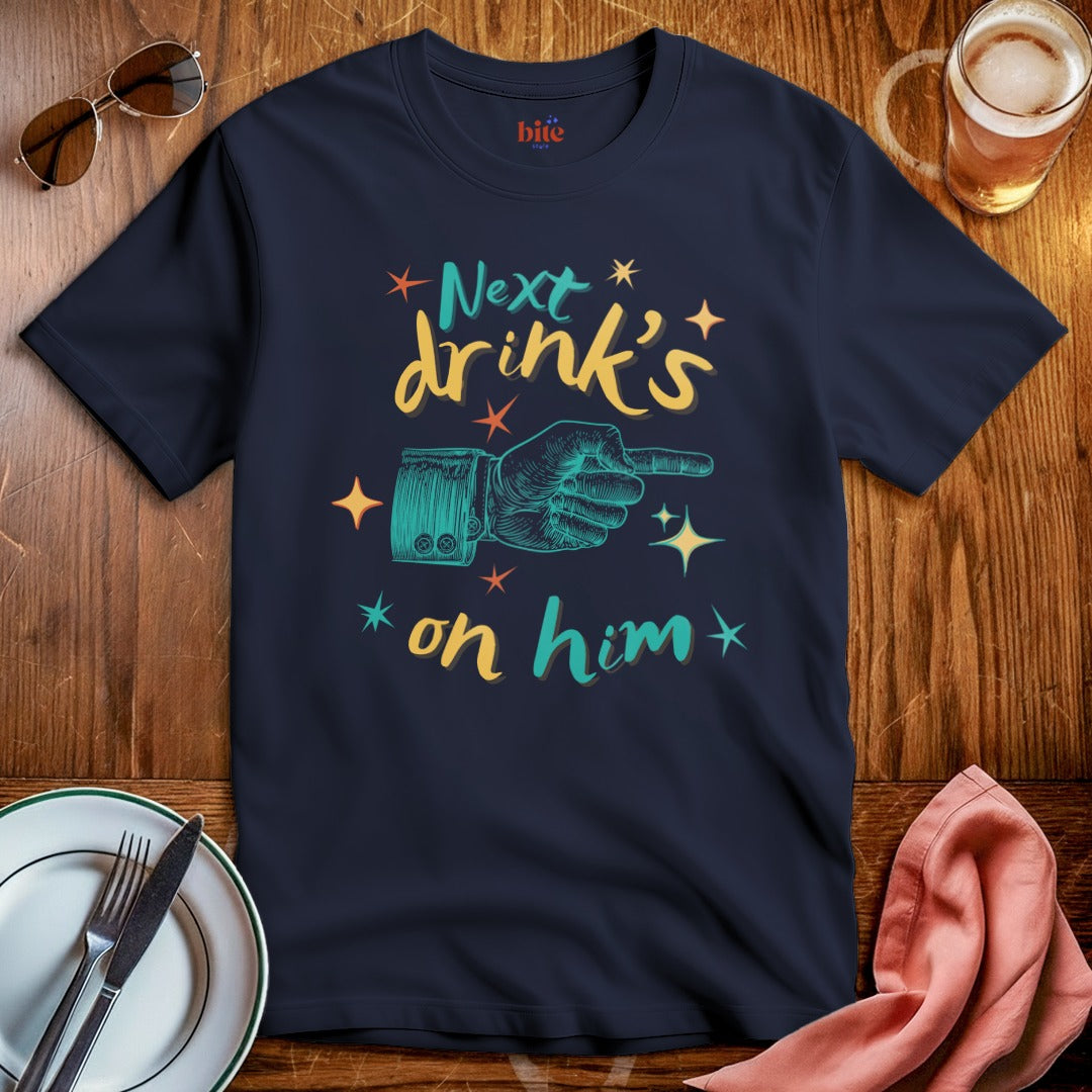 Drink's On Him T-Shirt