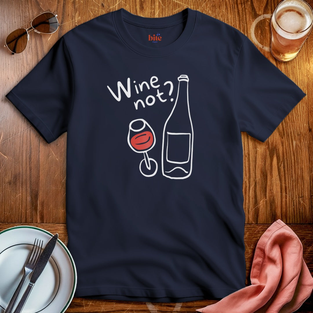 Wine Not T-Shirt