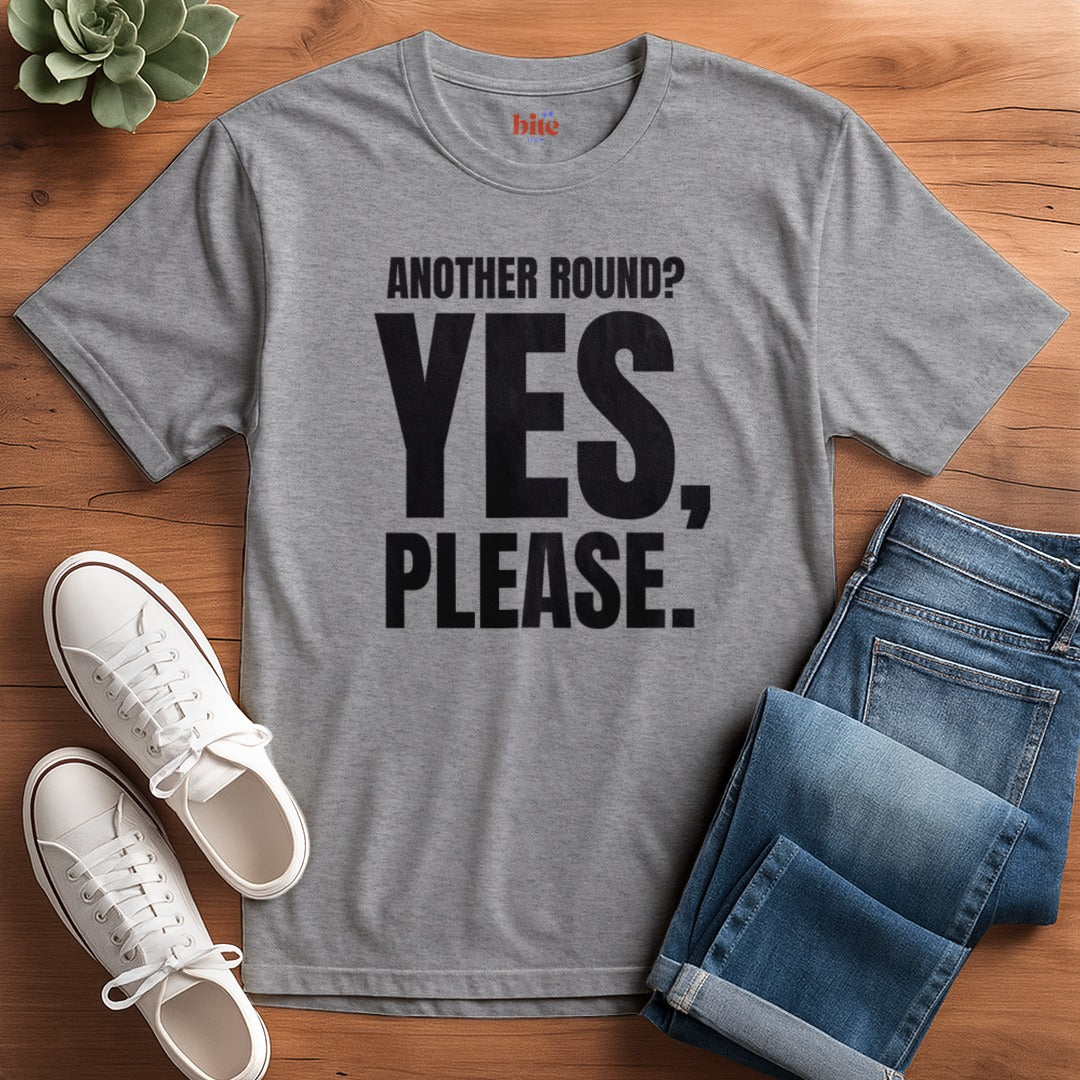 Another Round? T-Shirt