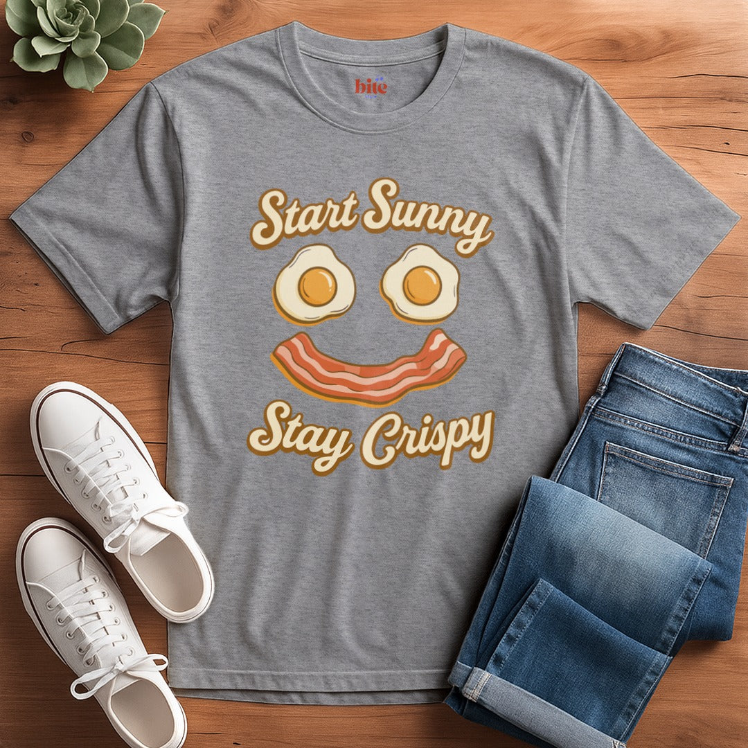 Start Sunny Stay Crispy T-Shirt