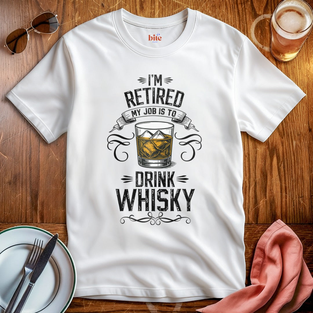 Retired I Drink Whisky T-Shirt