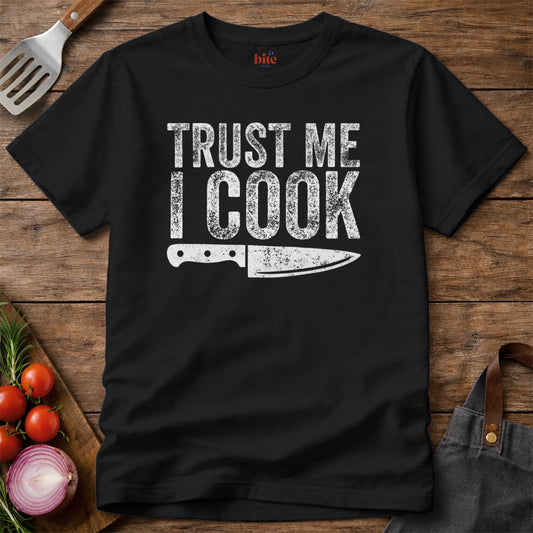 Trust Me I Cook T-Shirt