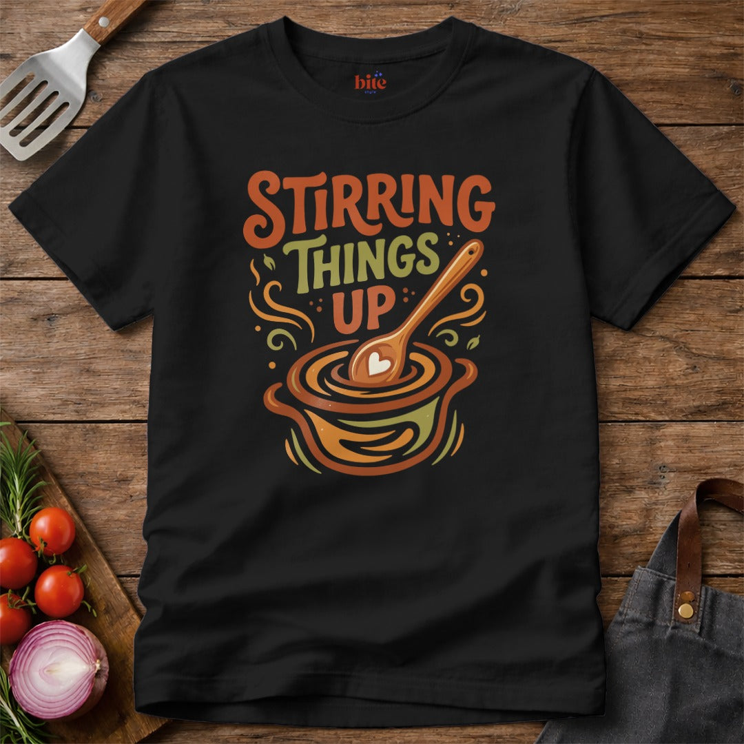 Stirring Things Up T-Shirt