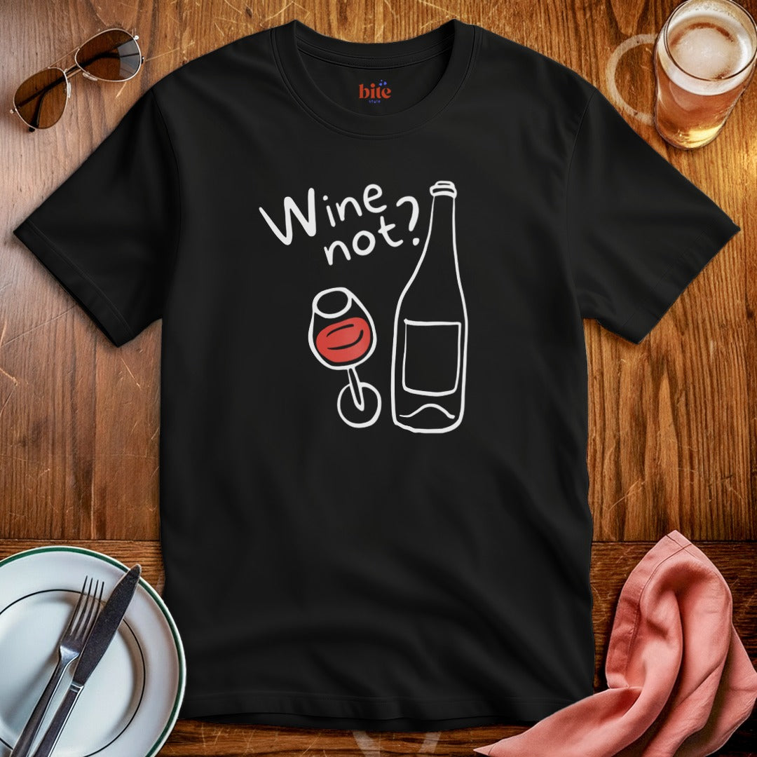 Wine Not T-Shirt