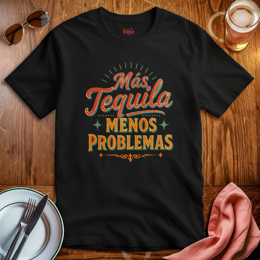 Más Tequila Menos Problemas T-Shirt