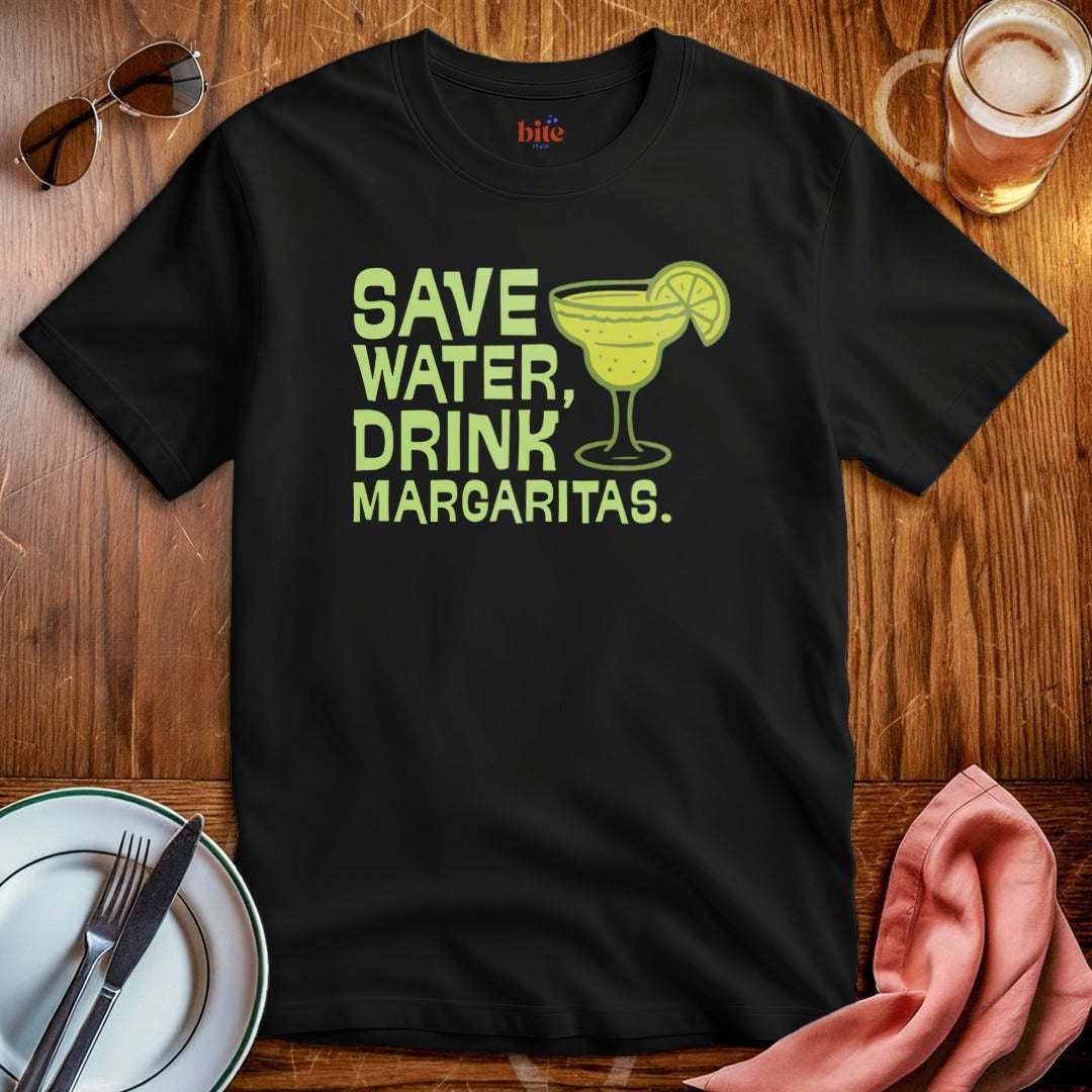 Save Water Drink Margaritas T-Shirt