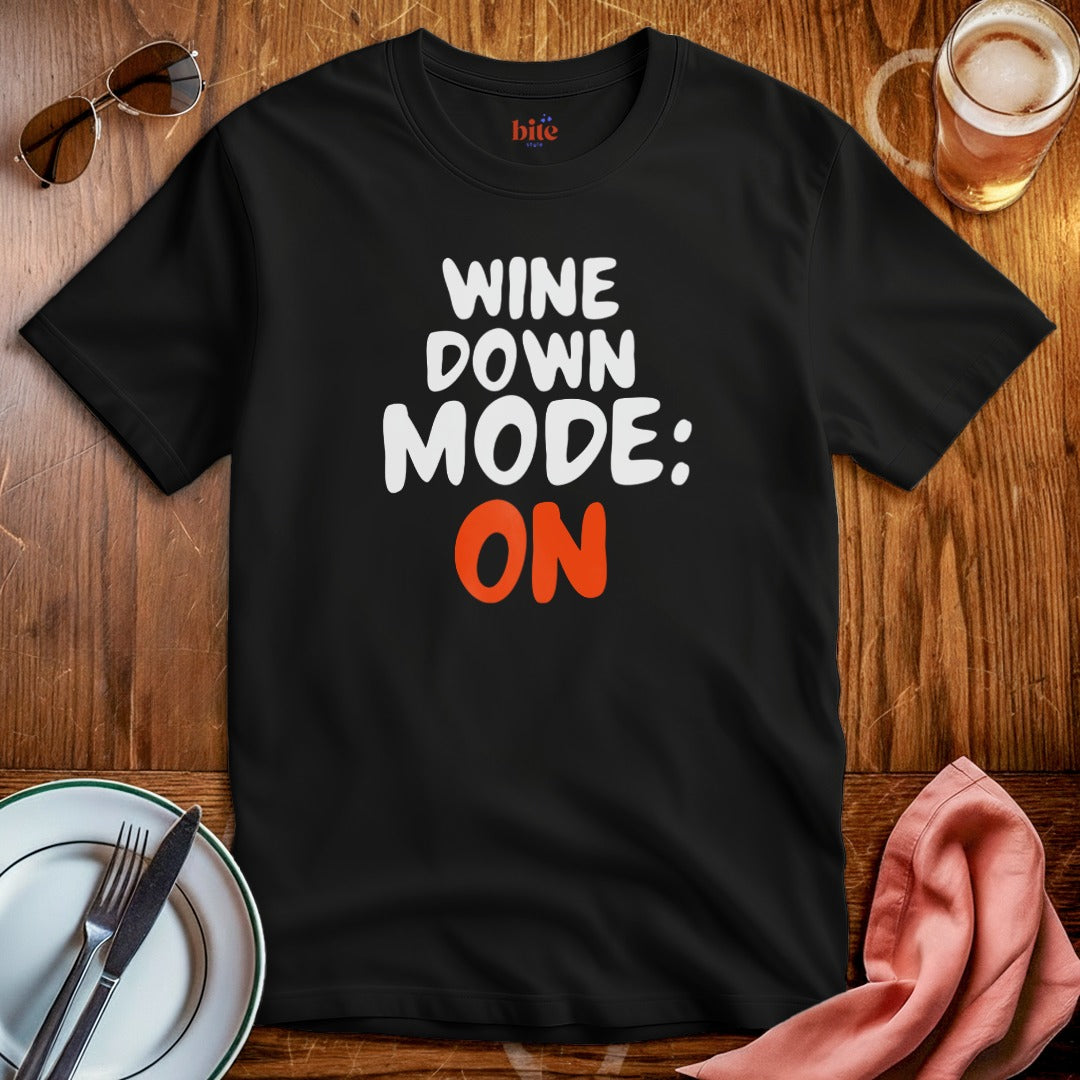 Wine Mode On T-Shirt