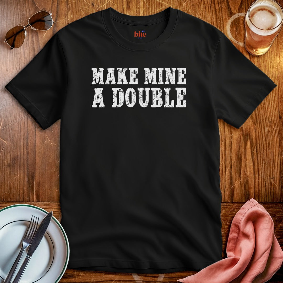 Make Mine A Double T-Shirt