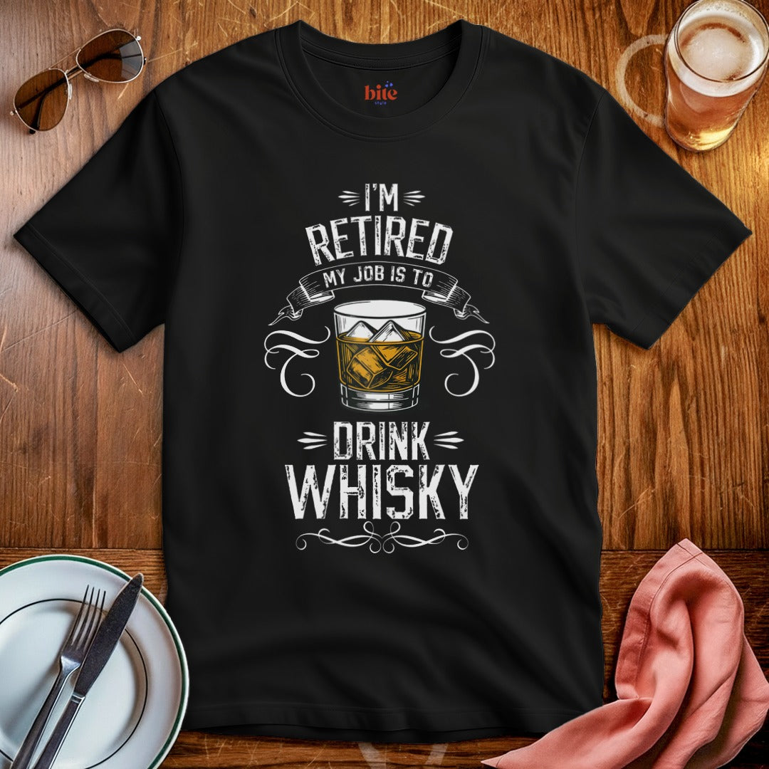 Retired I Drink Whisky T-Shirt