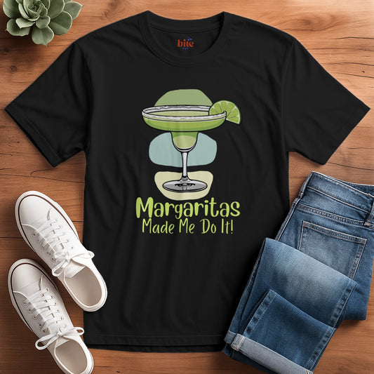 Margaritas Made Me Do It! T-Shirt