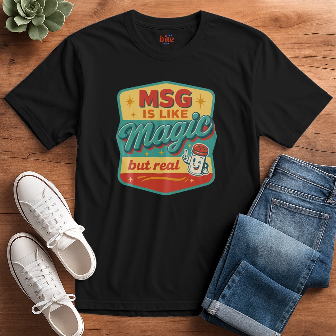 MSG Is Like Magic T-Shirt