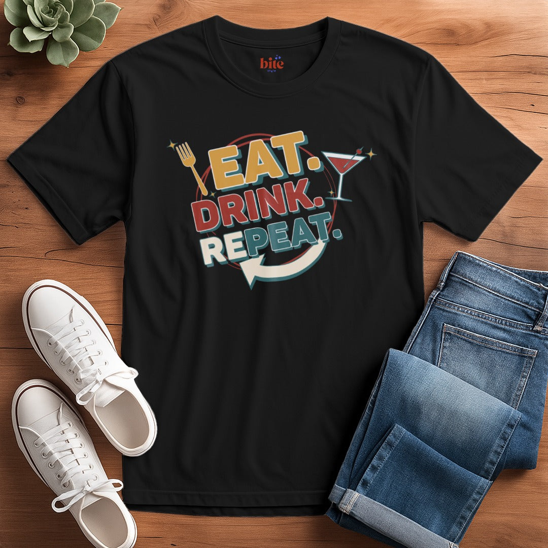 Eat. Drink. Repeat. T-Shirt