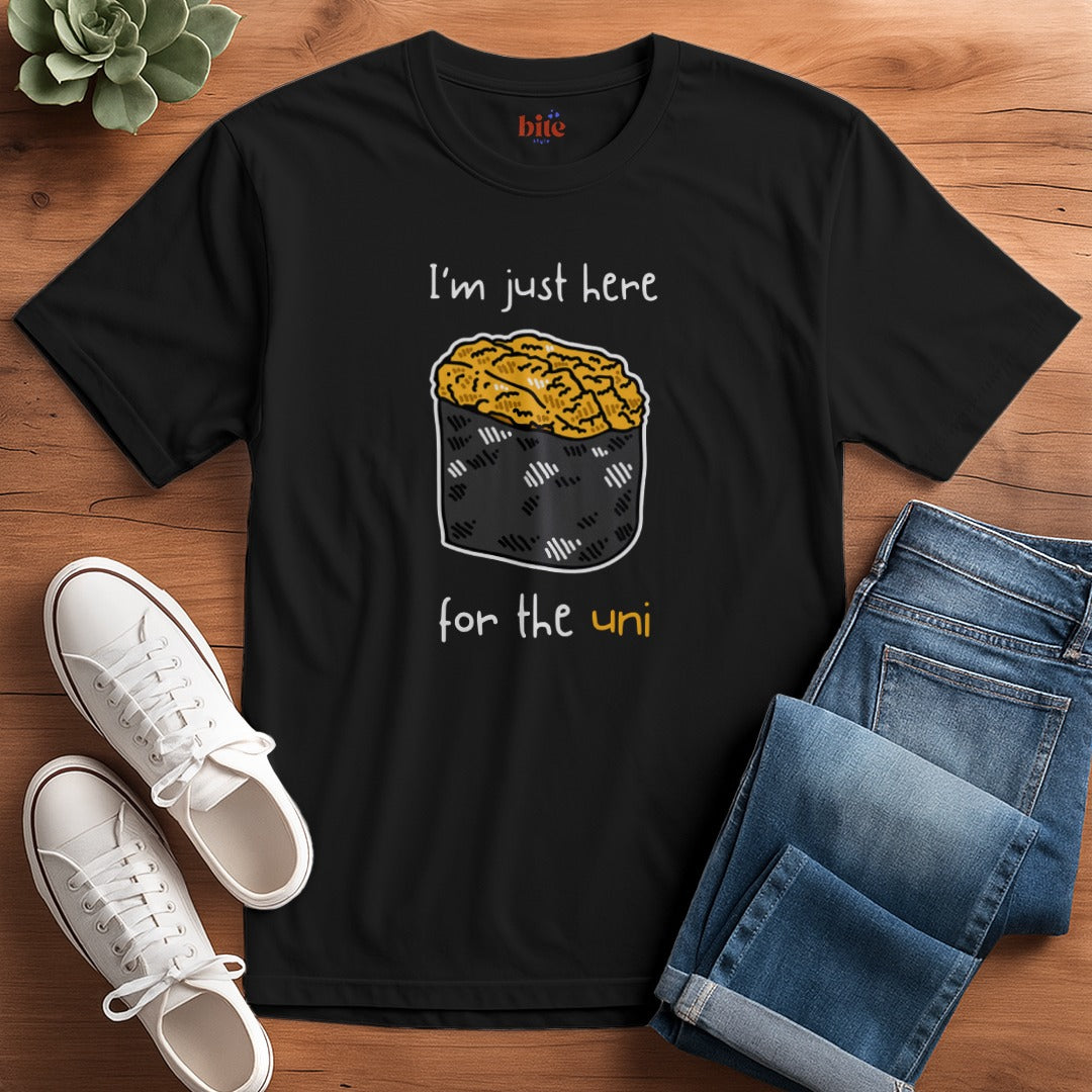 Here For The Uni T-Shirt