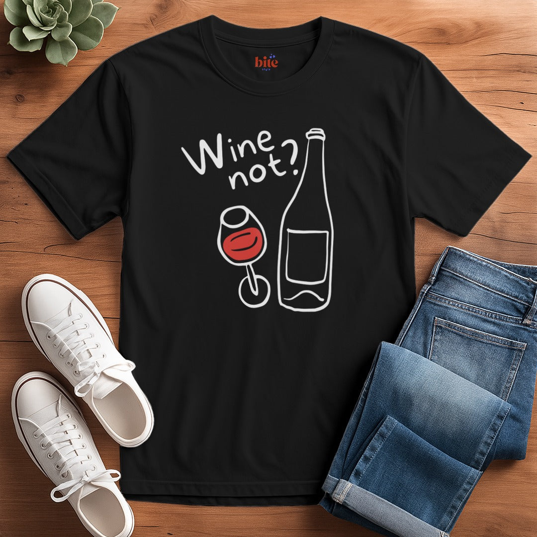 Wine Not T-Shirt