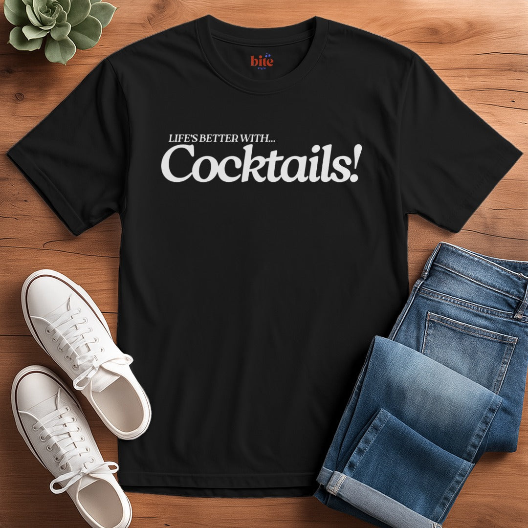 Life's Better With Cocktails T-Shirt