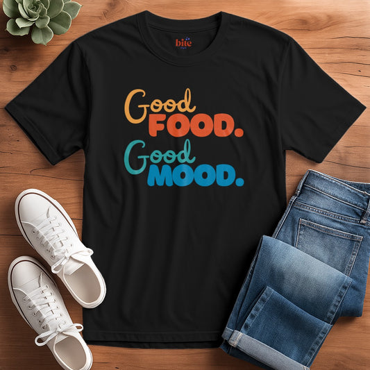 Good Food. Good Mood. T-Shirt