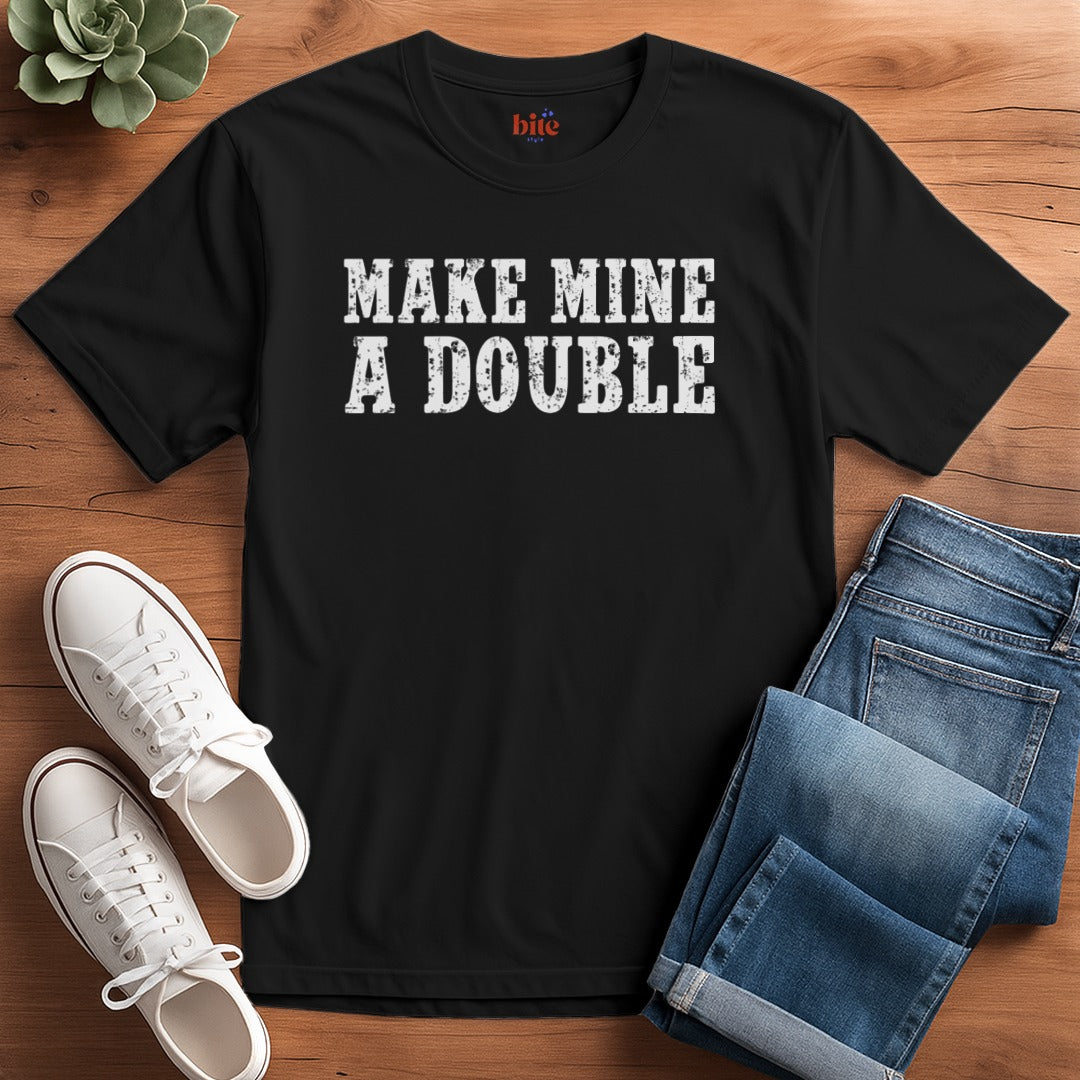 Make Mine A Double T-Shirt