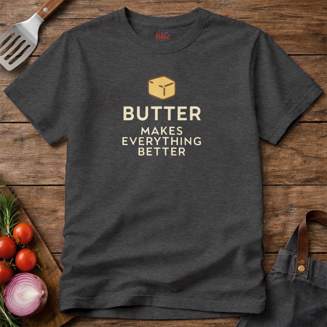 Butter Makes Better T-Shirt