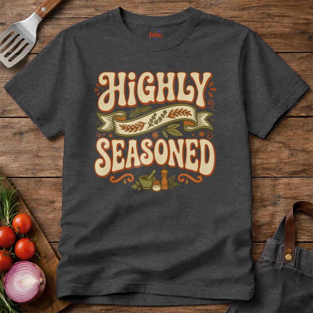 Highly Seasoned T-Shirt
