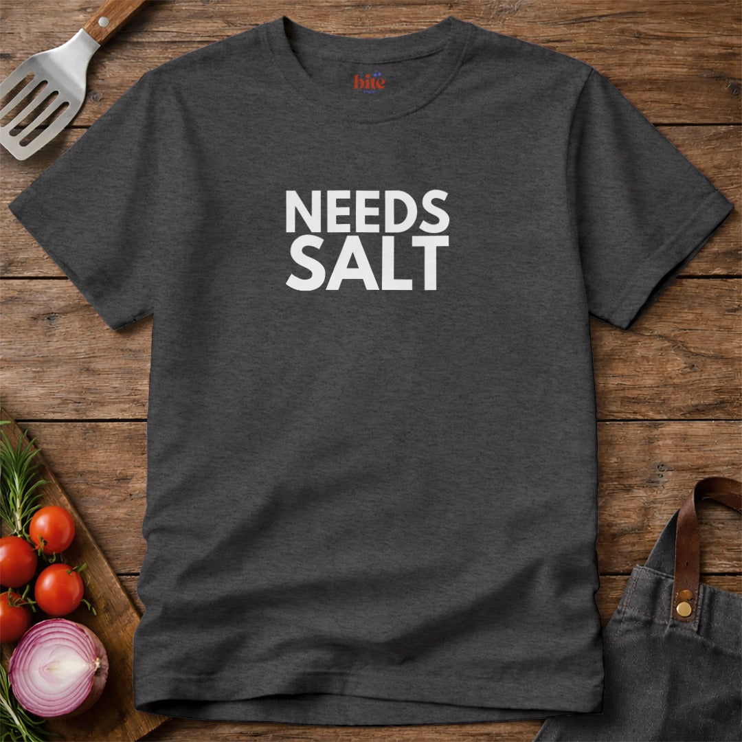 Needs Salt T-Shirt