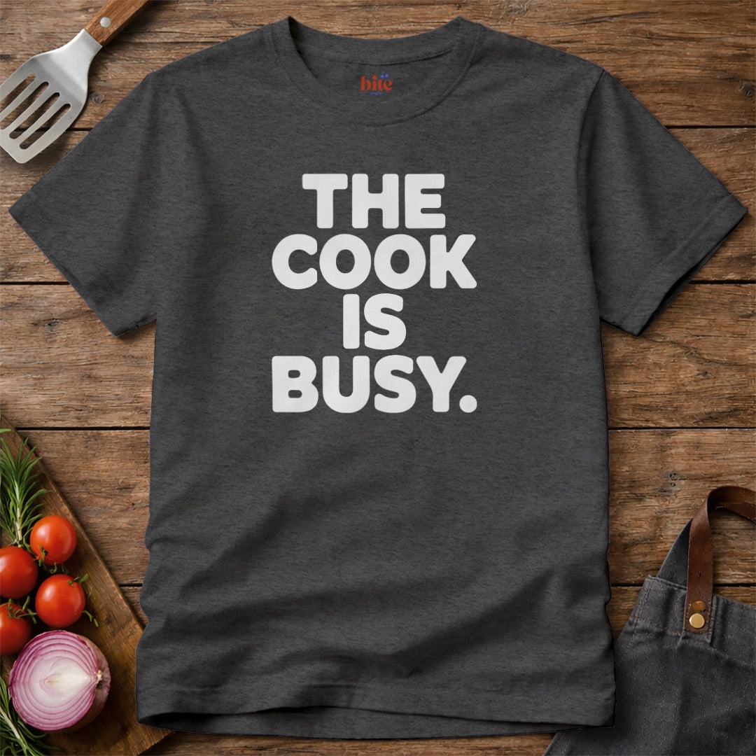 Cook Is Busy T-Shirt