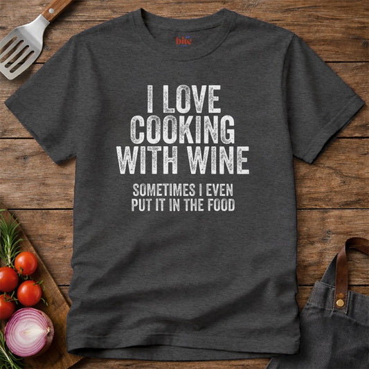 Cooking With Wine T-Shirt