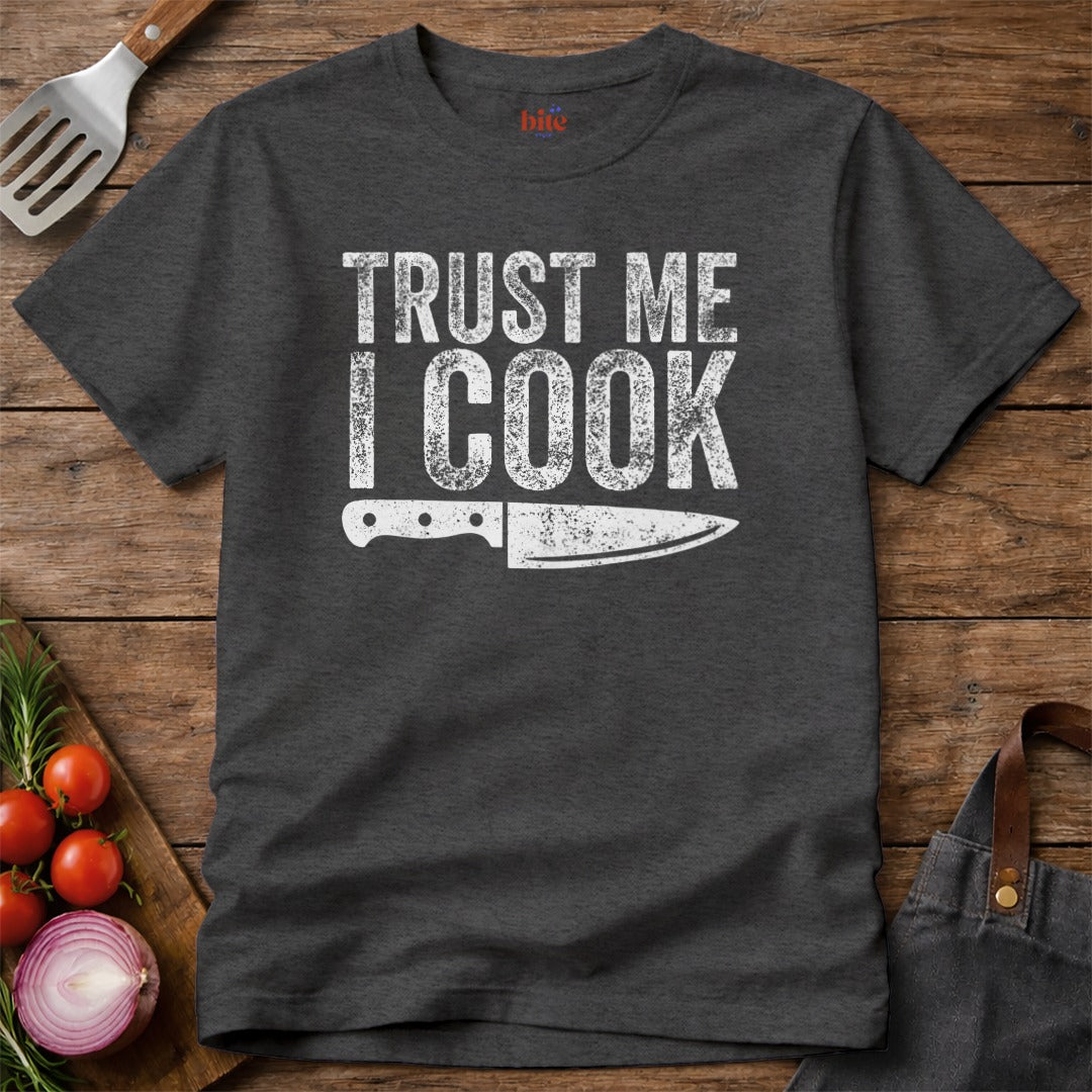Trust Me I Cook T-Shirt