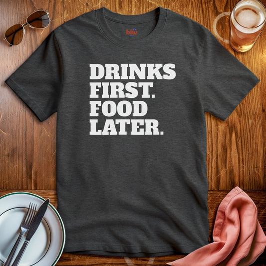 Drinks First T-Shirt