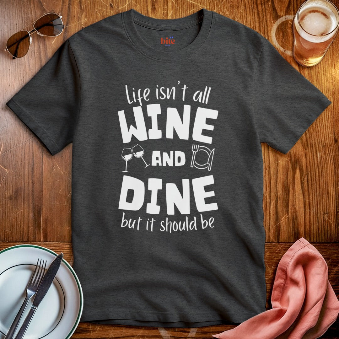 Wine And Dine T-Shirt