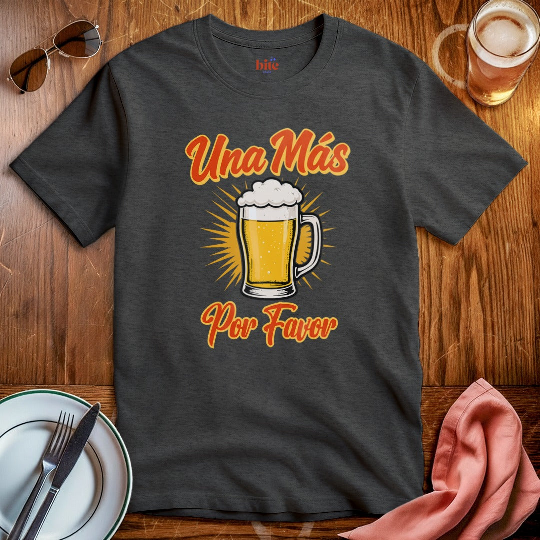 Una Más Por Favor T-Shirt