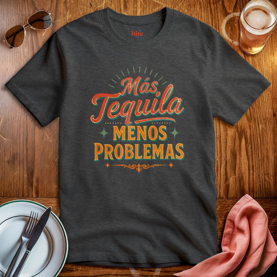 Más Tequila Menos Problemas T-Shirt