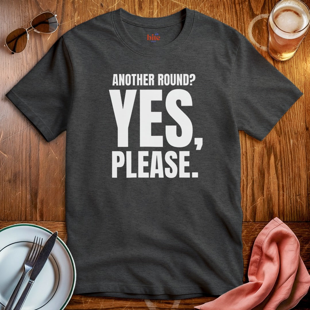 Another Round? T-Shirt