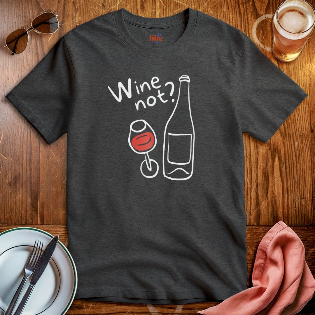 Wine Not T-Shirt