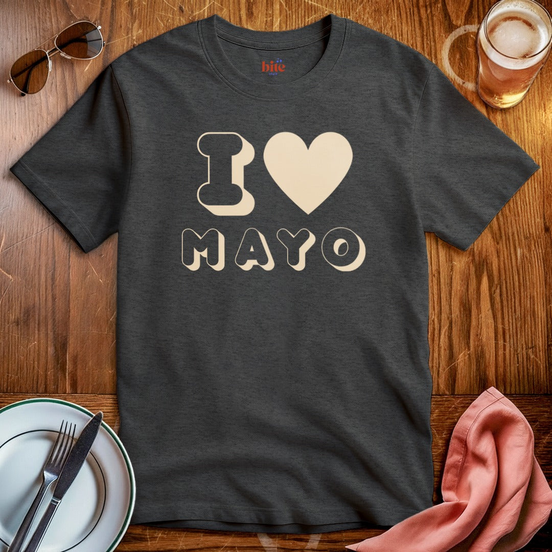 I Love Mayo T-Shirt