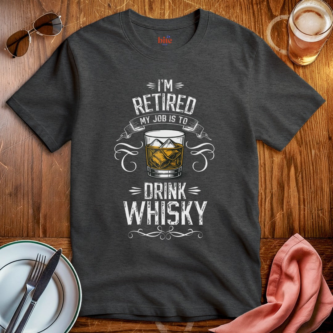Retired I Drink Whisky T-Shirt