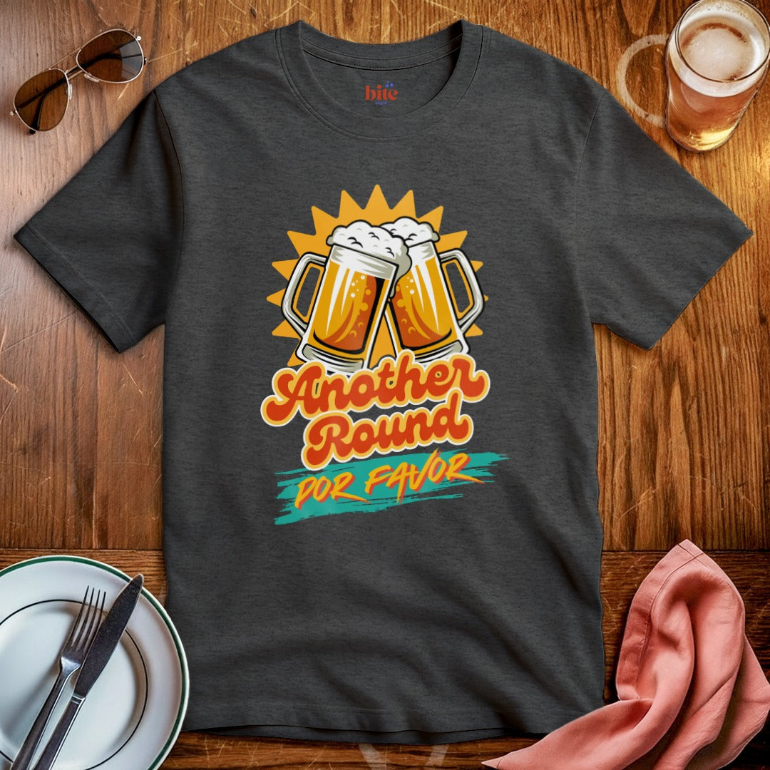 Another Round Por Favor T-Shirt