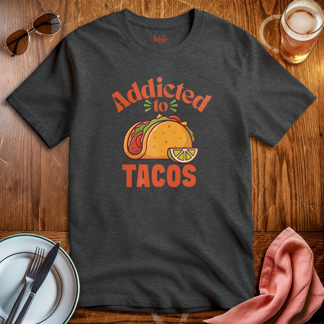 Addicted To Tacos T-Shirt