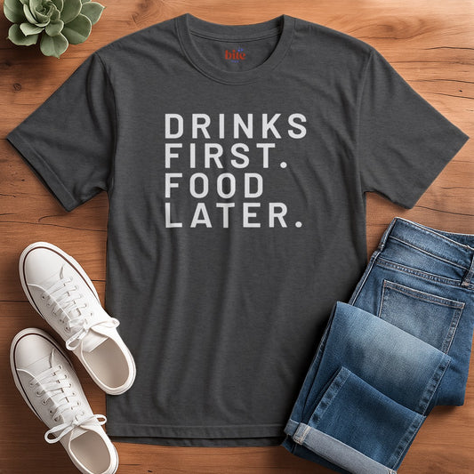 Drinks First V2 T-Shirt