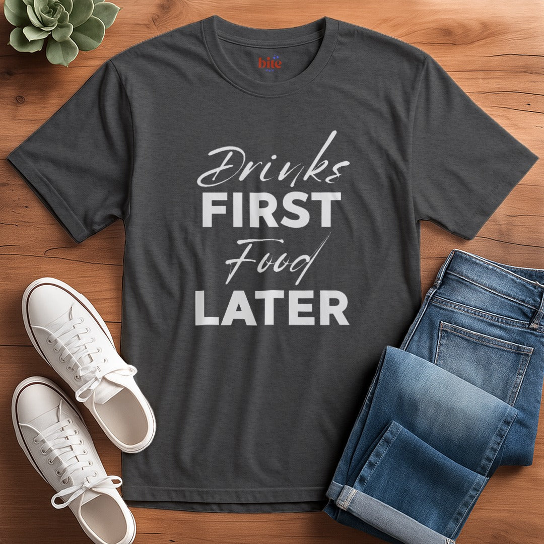 Drinks First V1 T-Shirt