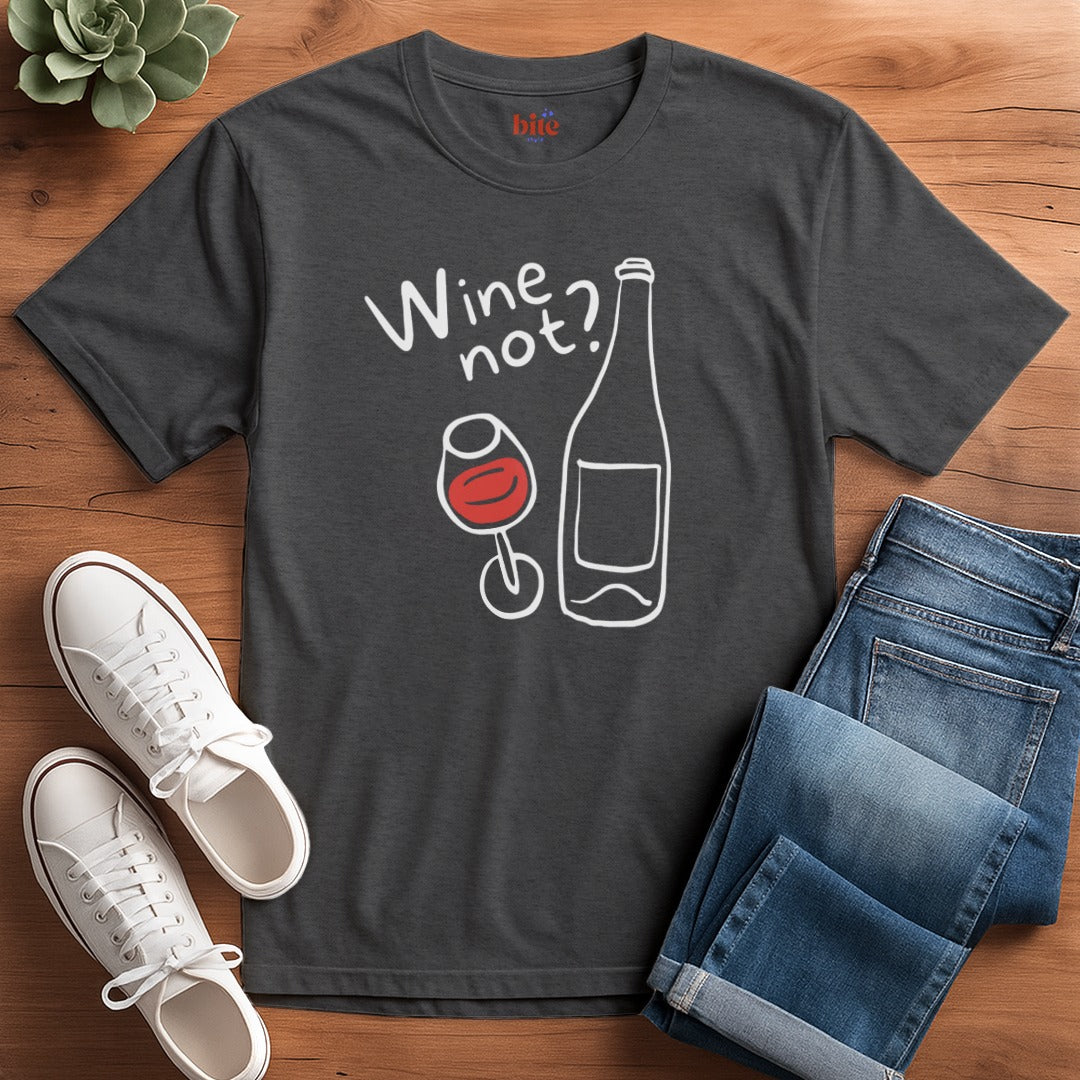 Wine Not T-Shirt