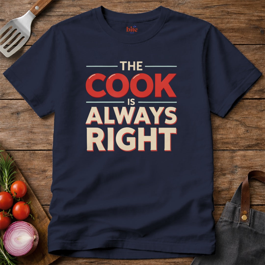 Cook Always Right T-Shirt
