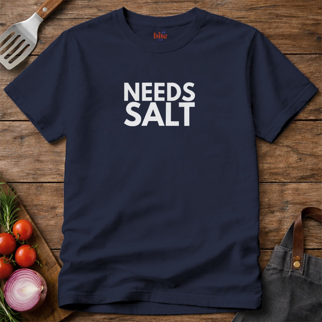 Needs Salt T-Shirt