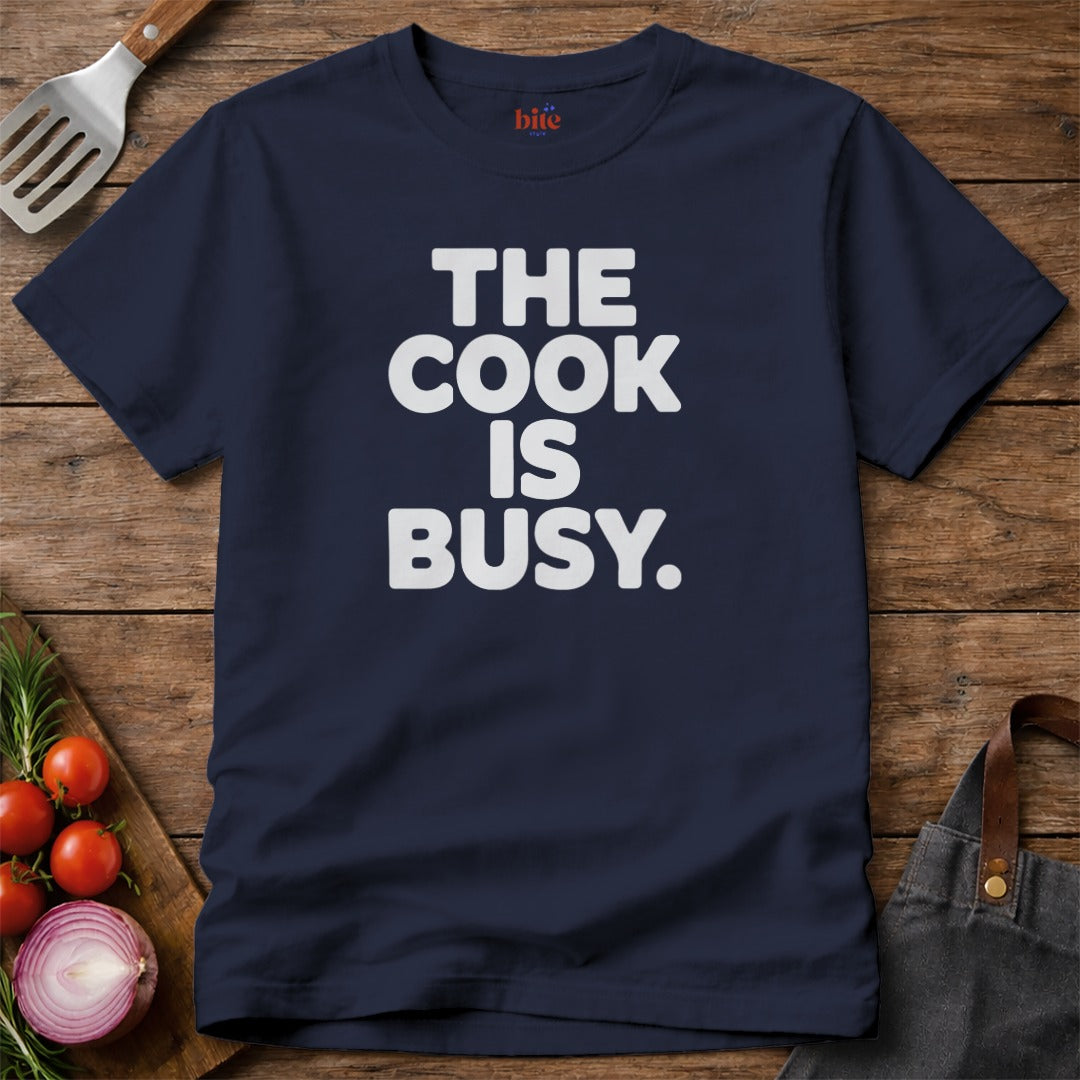 Cook Is Busy T-Shirt
