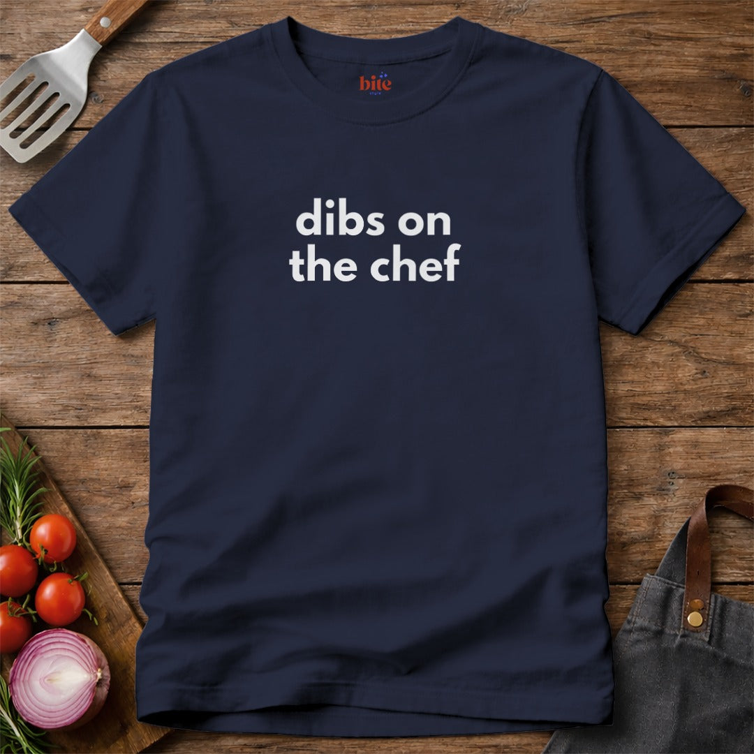 Dibs On The Chef T-Shirt