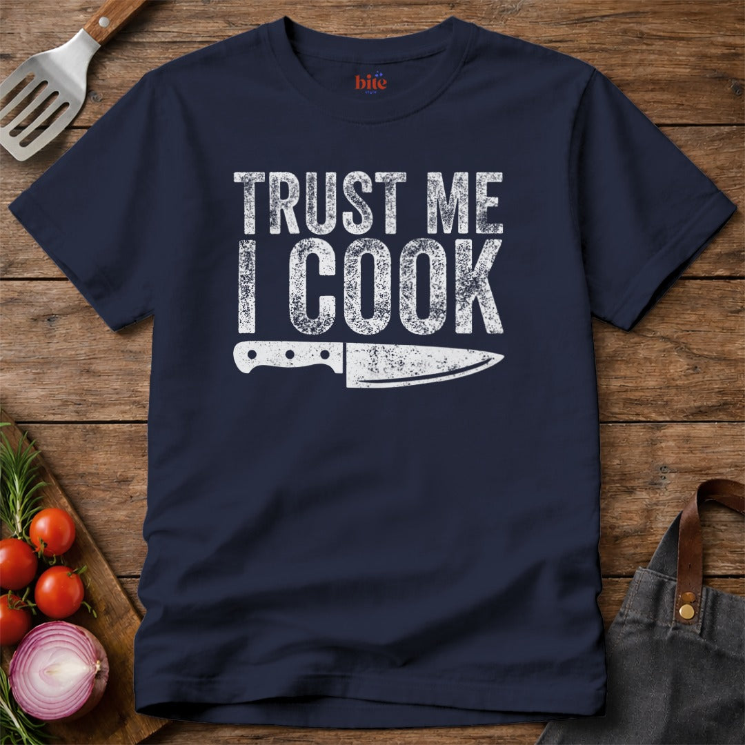 Trust Me I Cook T-Shirt