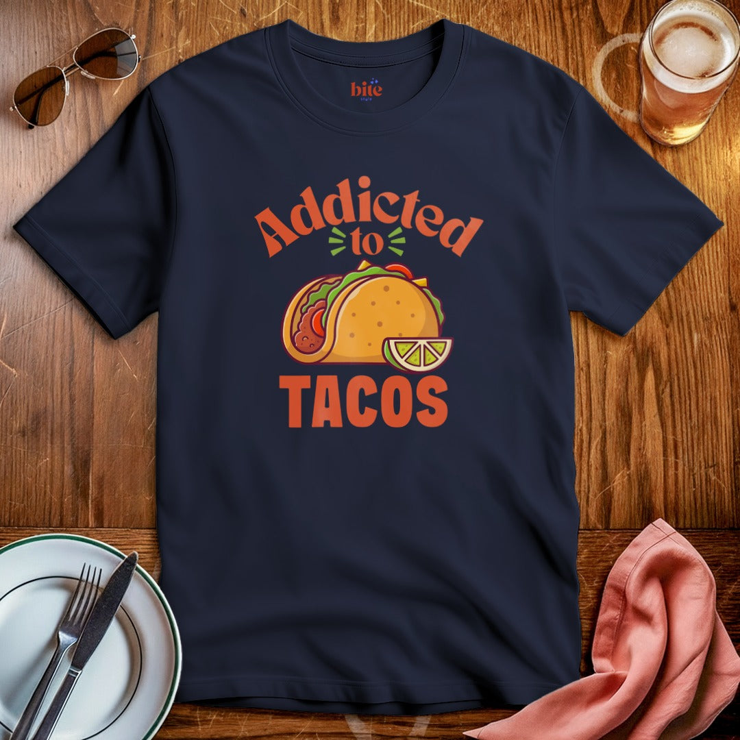 Addicted To Tacos T-Shirt