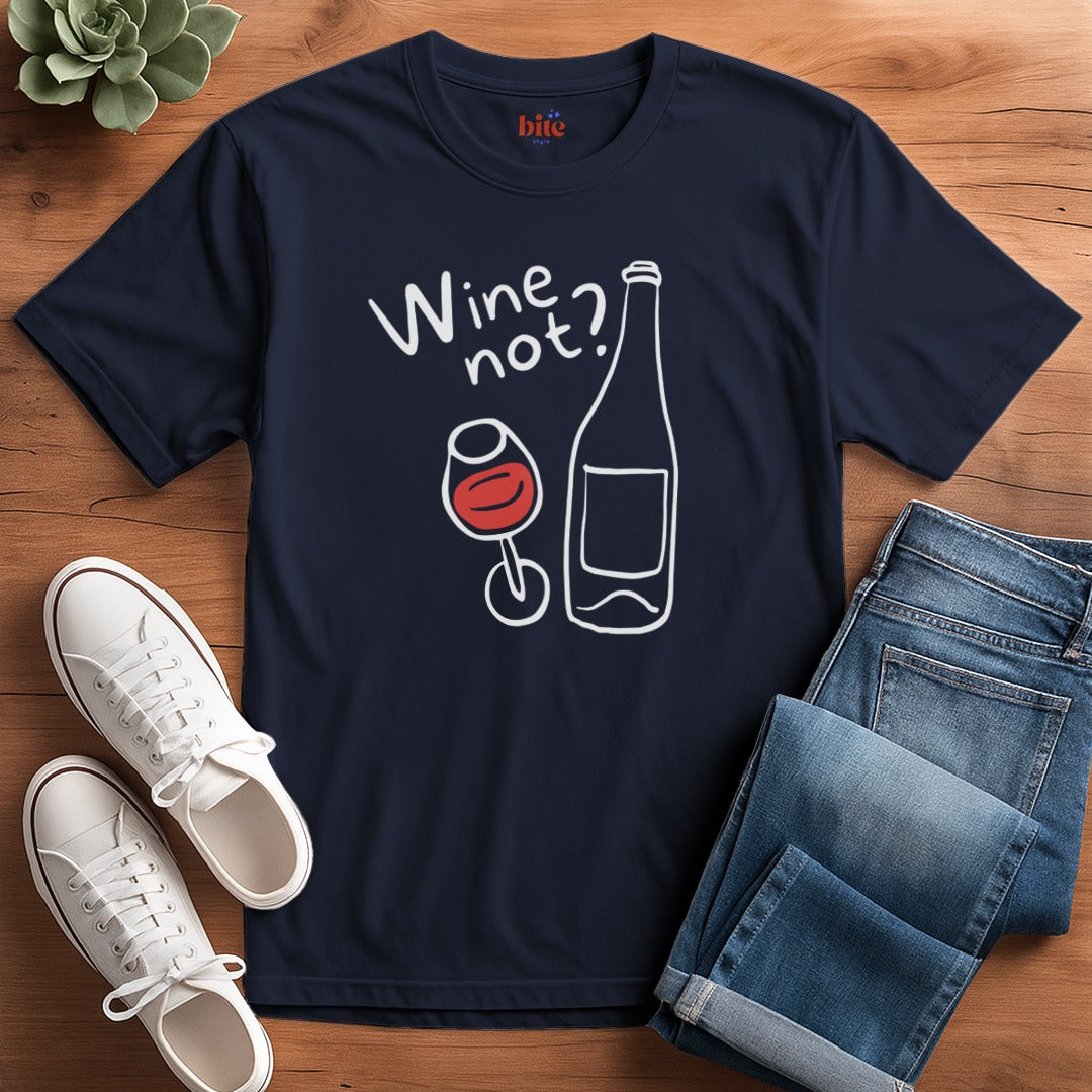 Wine Not T-Shirt