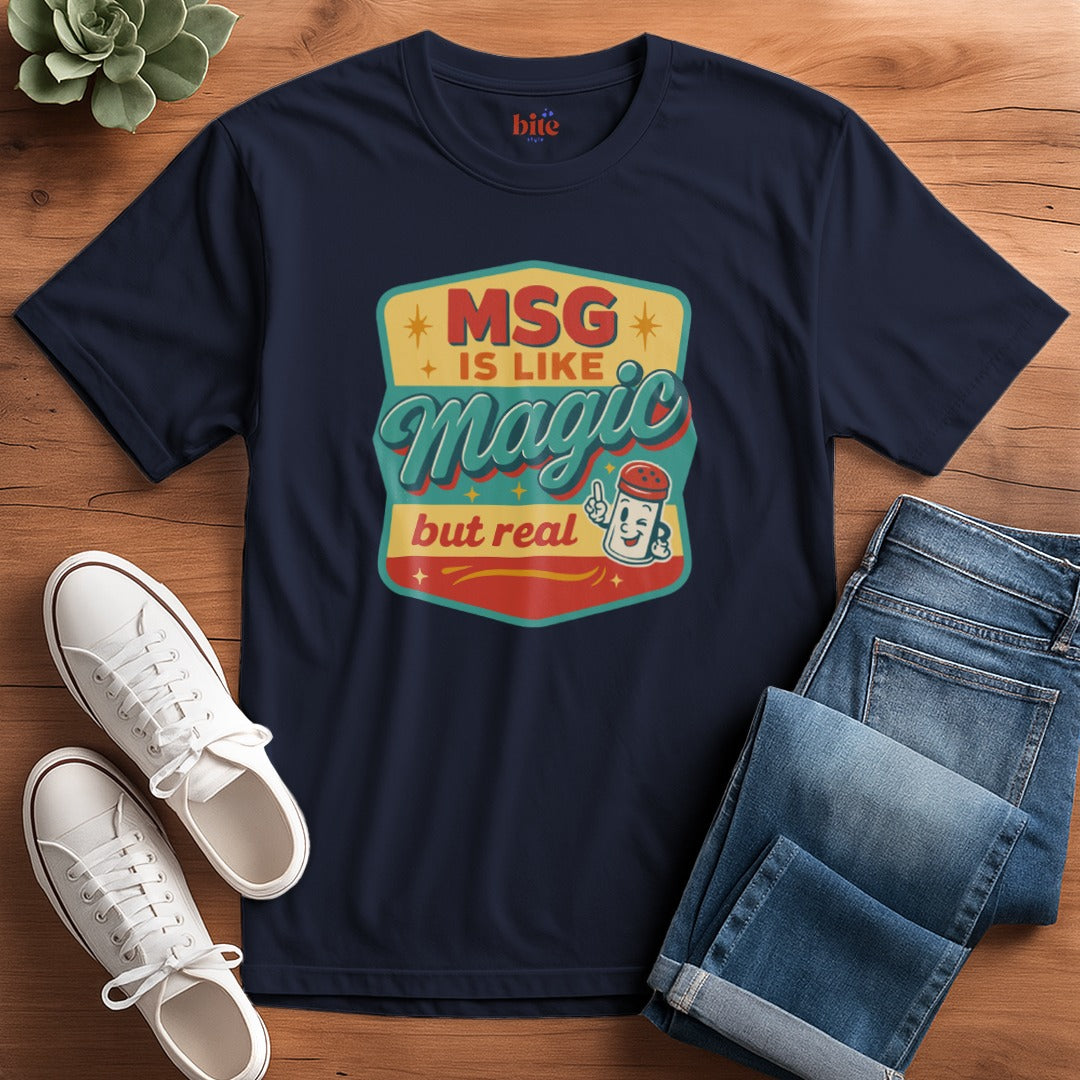 MSG Is Like Magic T-Shirt